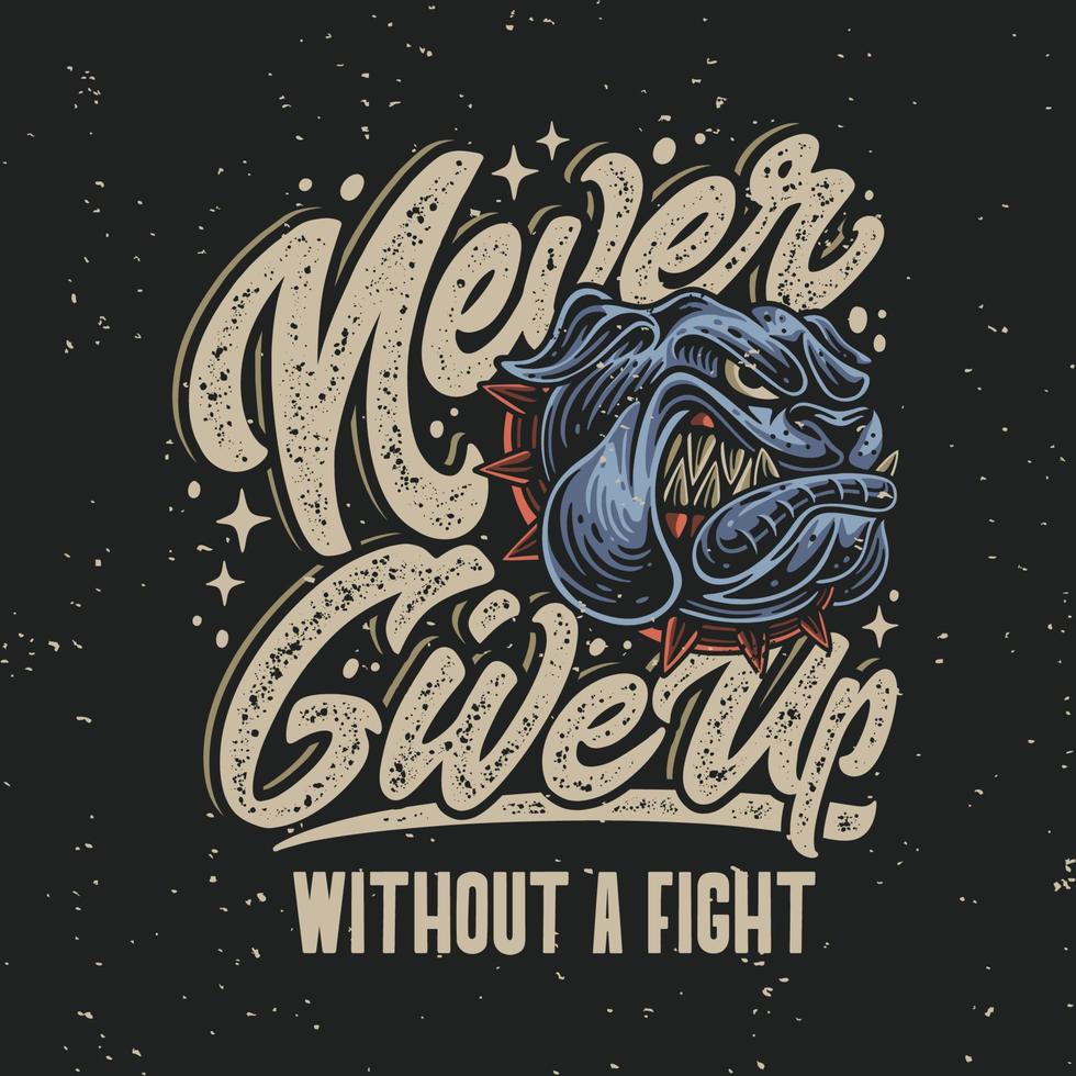 vector illustration never give up without a fight for t shirt design