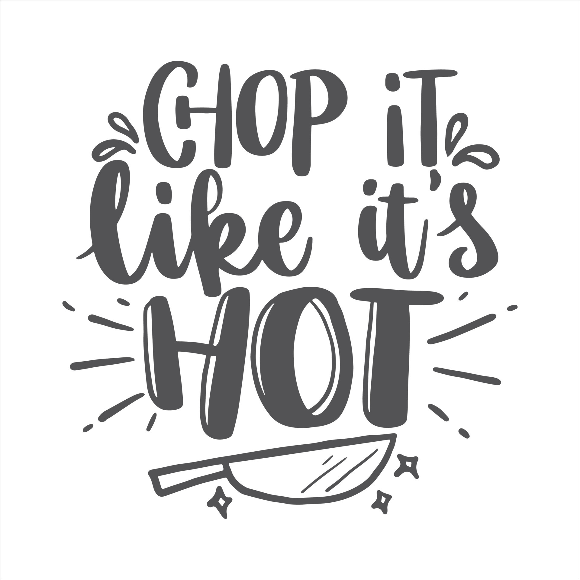 Chop It Like It's Hot, Funny Kitchen Sign SVG, Kitchen Decor