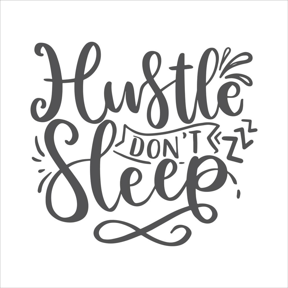 Hustle Lettering Quotes Motivational Inspirational Printable Poster Sticker T-Shirt Design Sarcastic Mom vector