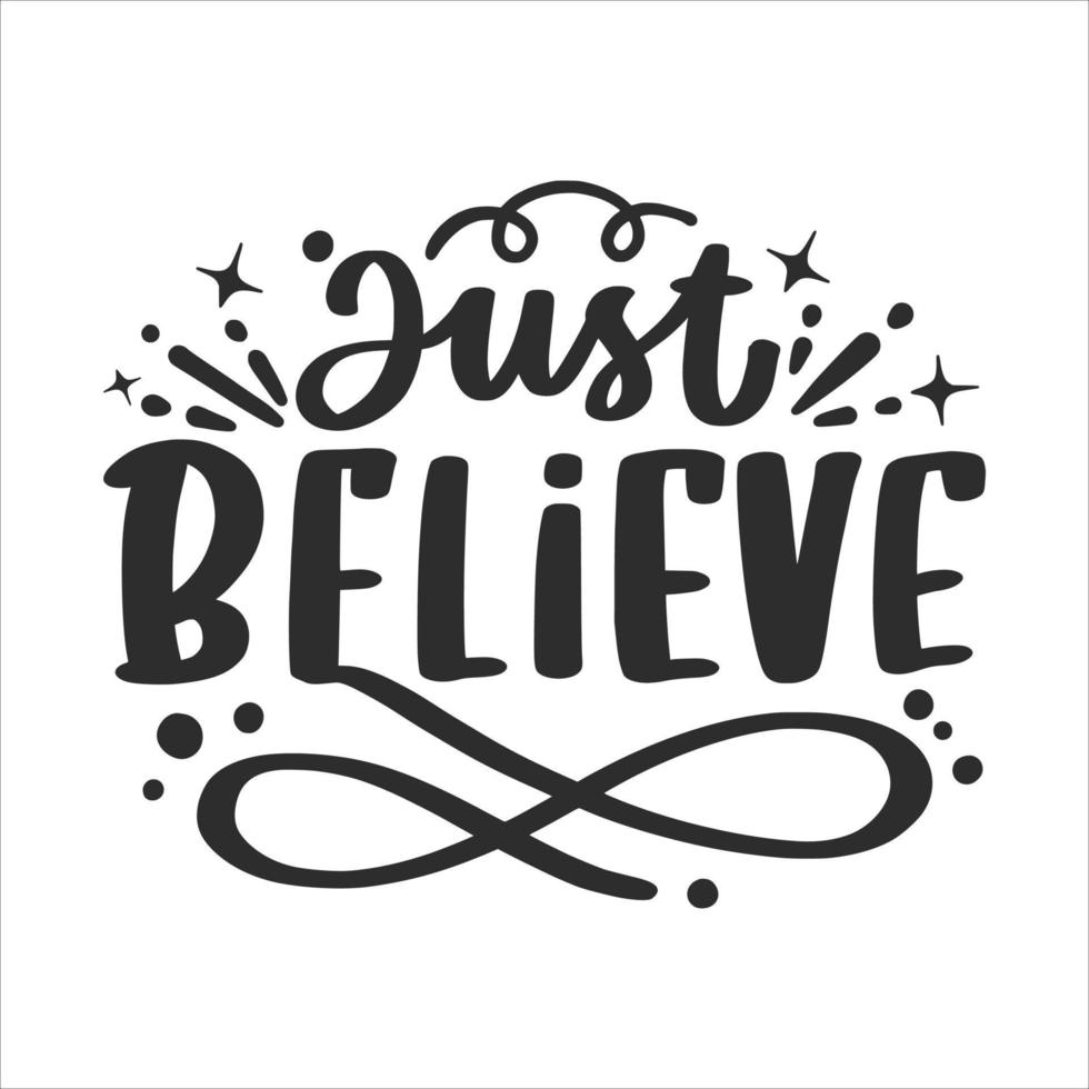 Motivational and  Inspirational Lettering Quotes For Printable Poster, Cards, Mugs and T-Shirt Design vector