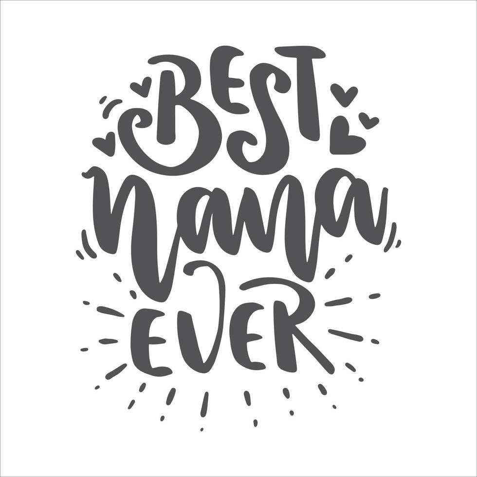 Grandma Lettering Quotes Nana Motivational Inspirational Printable Poster Mug Sticker T Shirt Design vector