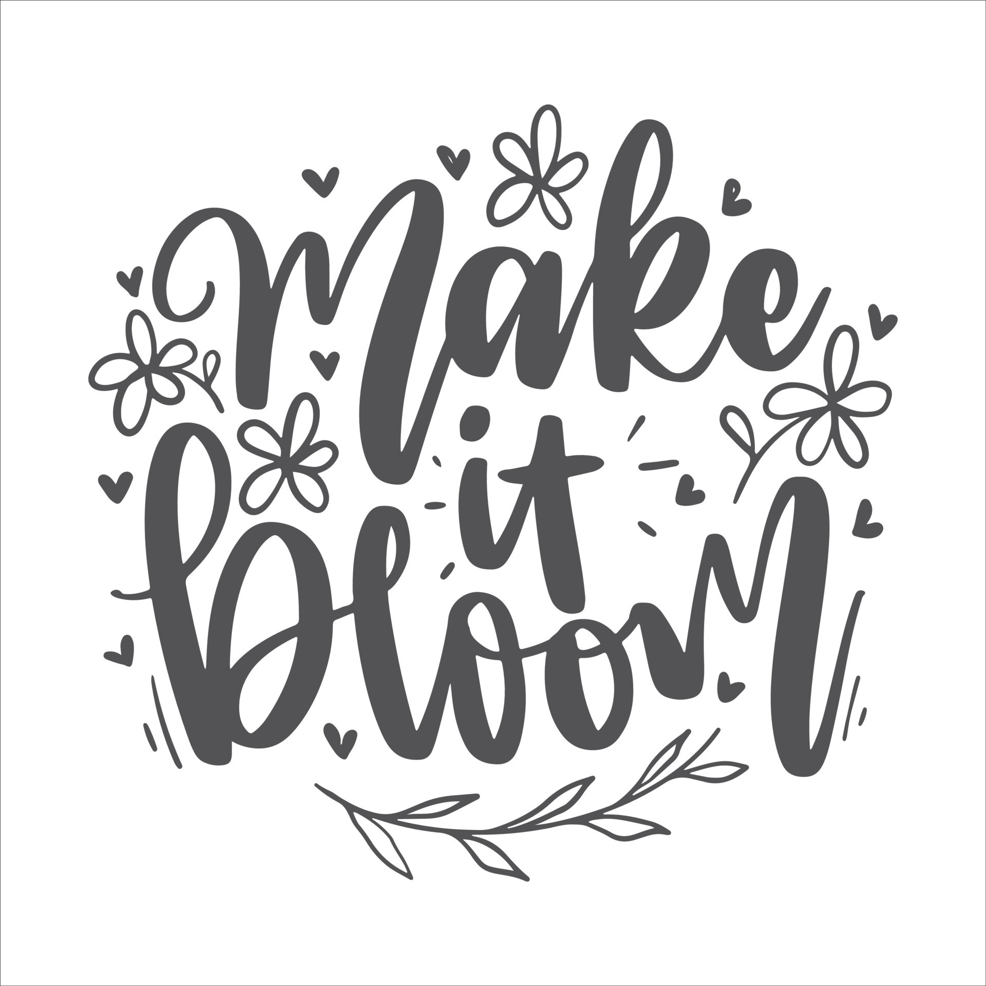 Motivational Inspirational Quotes. Blooming Flower Floral Lettering