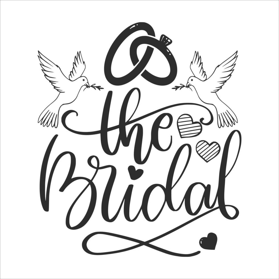 Bridal Wedding Lettering Quotes For Printable Poster, Tote Bag, Mugs, Invitation, T-Shirt Design vector