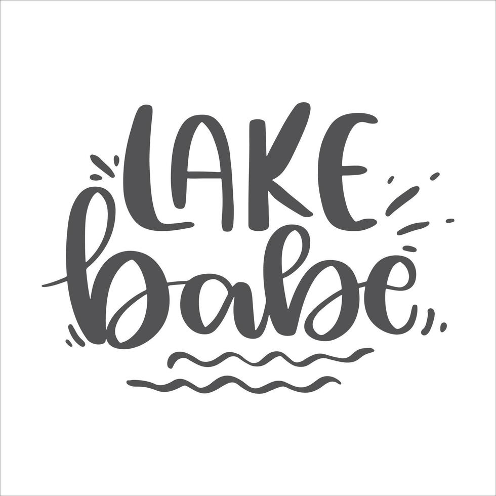 Lake and Ocean Lettering Quotes Quotation Motivational Inspirational Printable Poster T-Shirt Design Sticker vector