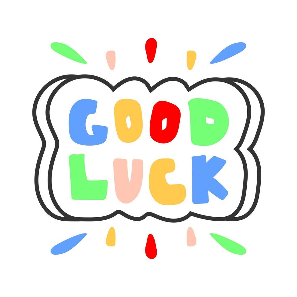 Good luck quote, t-shirt print template. Hand drawn lettering phrase. vector