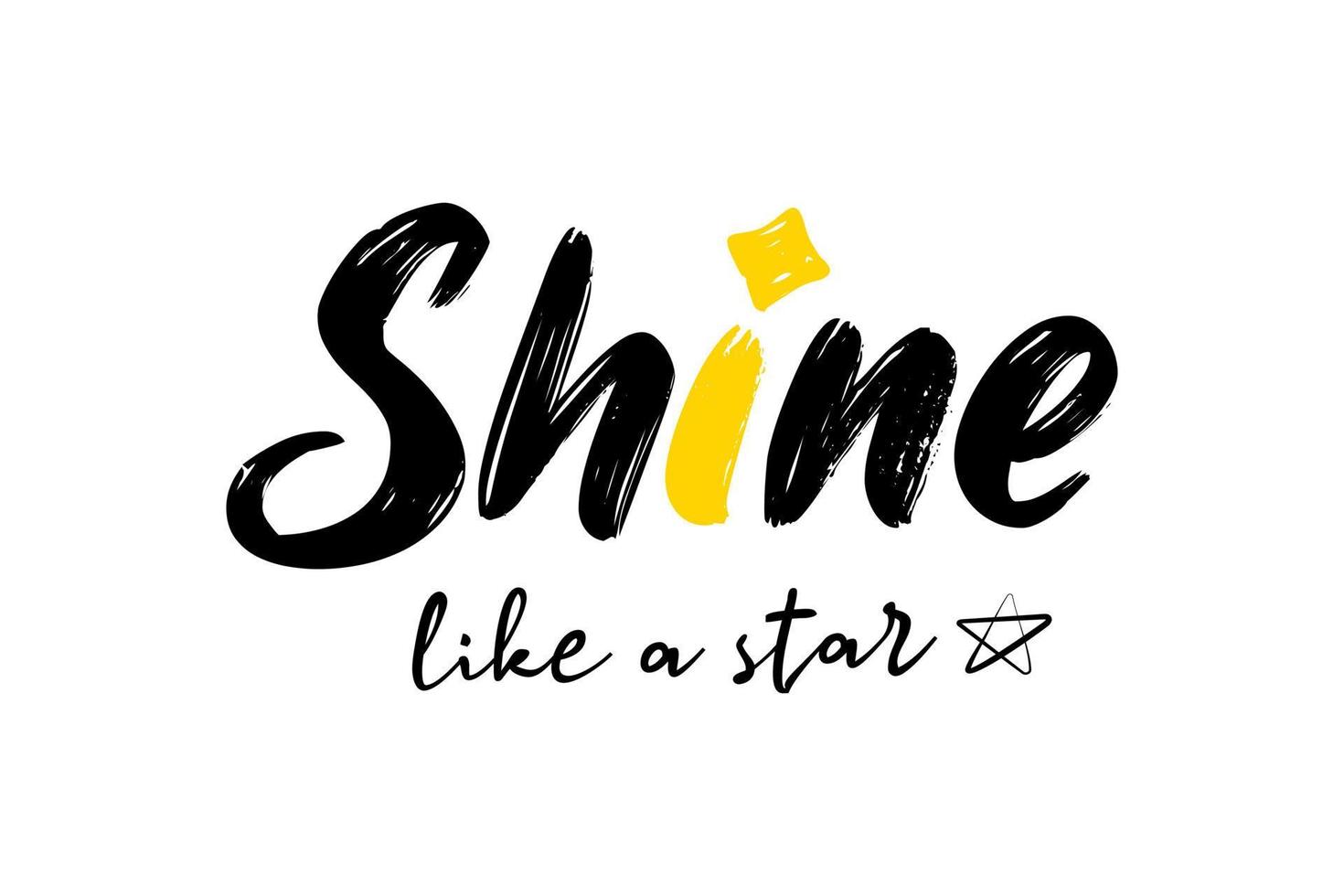 Shine like a star motivational quote, t-shirt print template. Hand drawn lettering phrase. vector