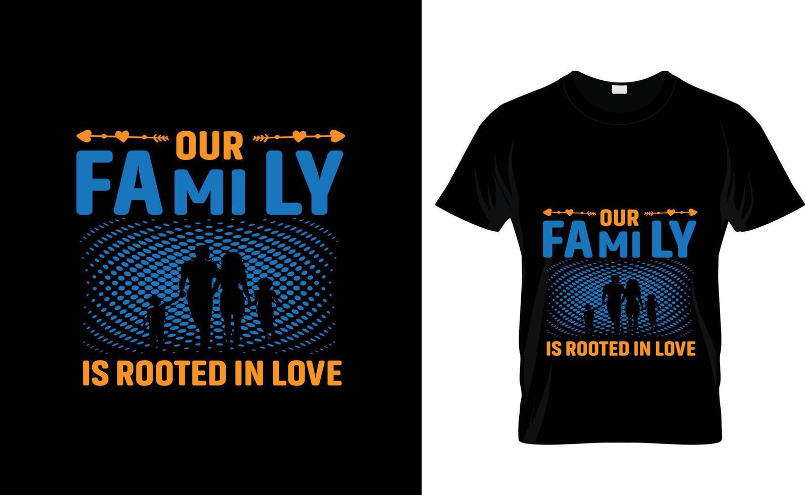 OUR FAMILY IS ROOTED...CUSTOM T SHIRT vector