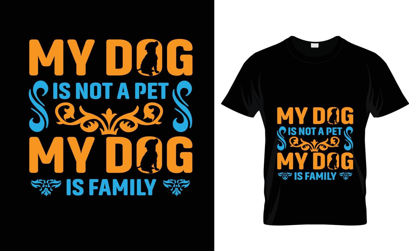 MY DOG IS NOT...CUSTOM FAMILY T SHIRT vector