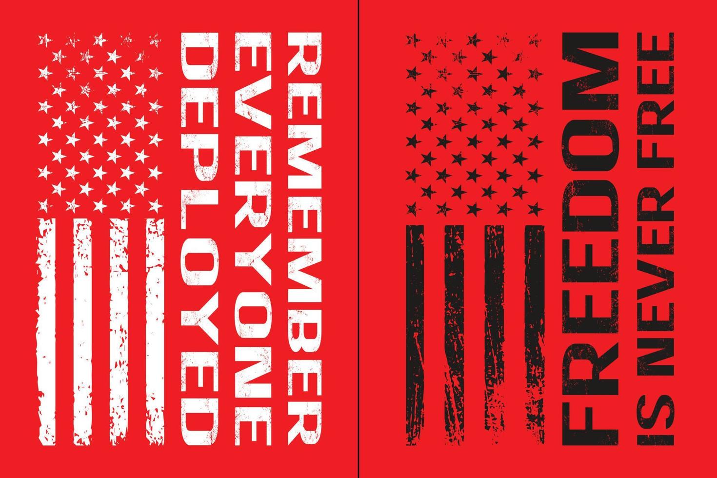 Remember Everyone Deployed. Freedom Is Never Free Design. vector