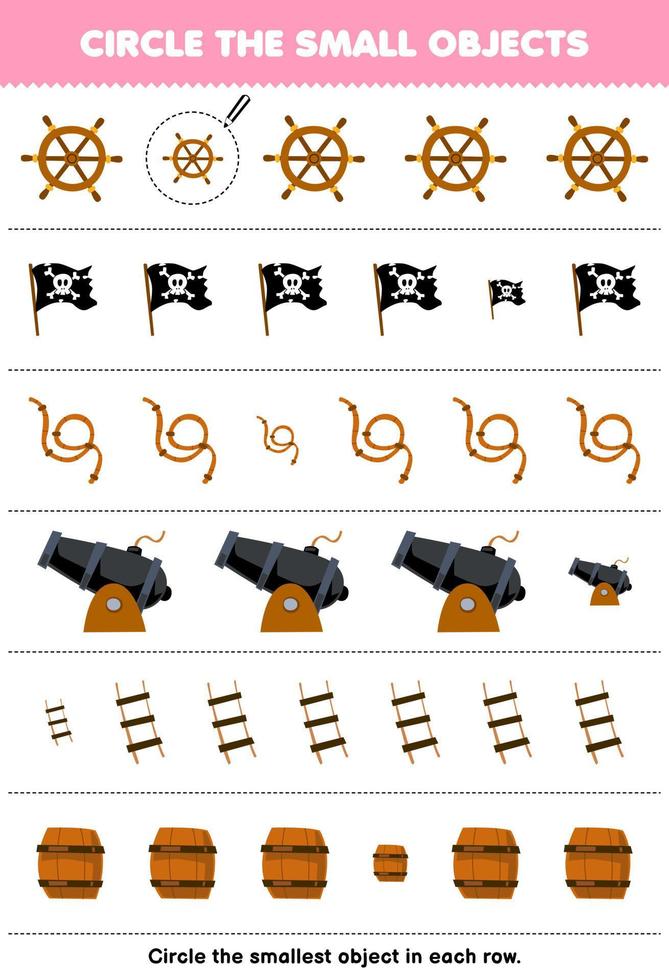 Education game for children circle the smallest object in each row of cute cartoon wheel flag rope cannon ladder barrel printable pirate worksheet vector