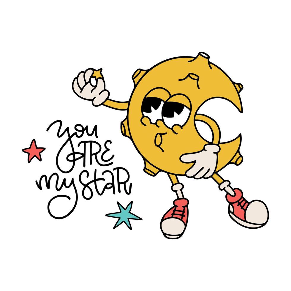 You are my star - isolated groovy print concept in 70s vintage style. Retroo cartoon crescent character with cute face, arms and legs. Bright hippie moon mascot. Vector Placard for print.