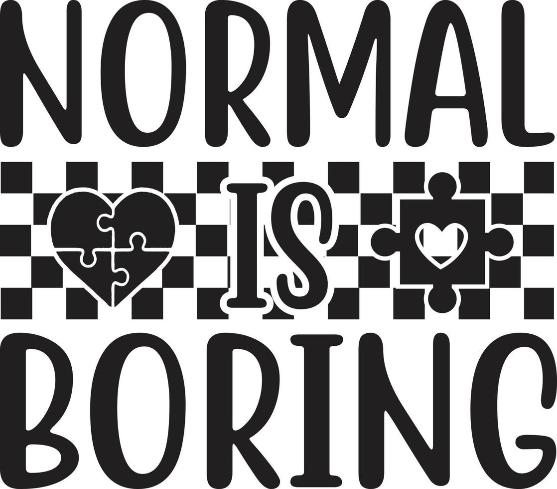 Normal Is Boring t-shirt vector