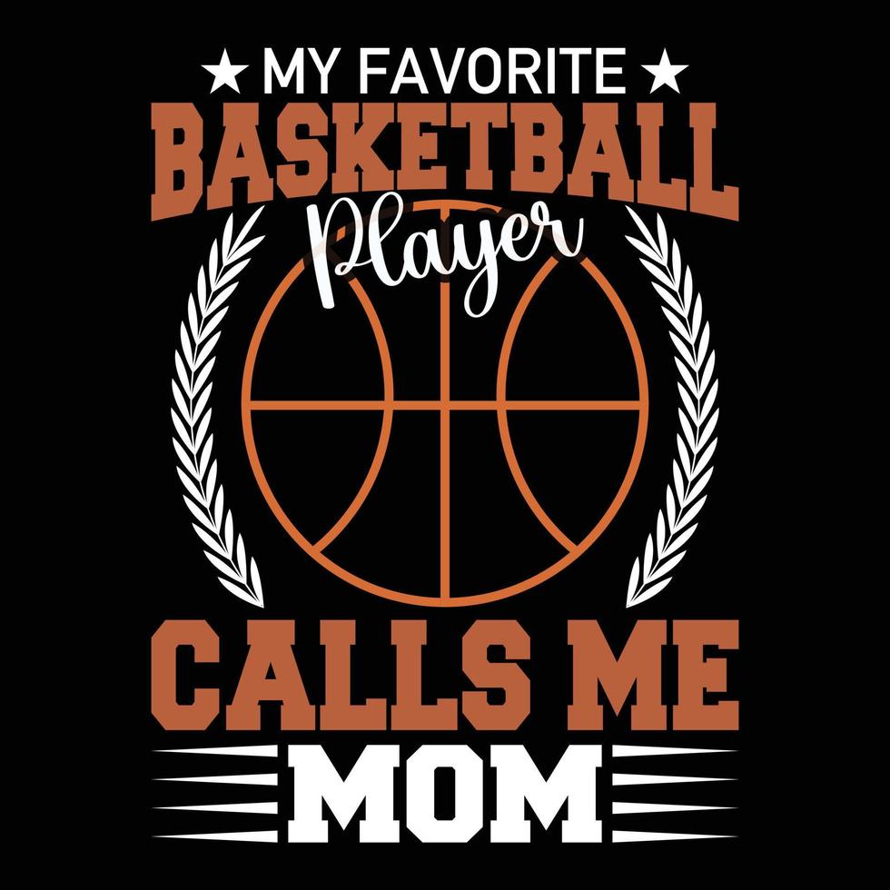My Favorite BasketBall Player Calls Me Mom vector