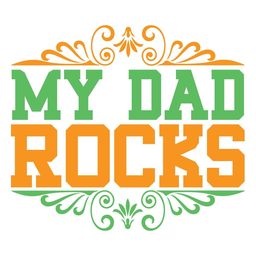 my dad rocks, father's day print template vector best daddy love kids father dad