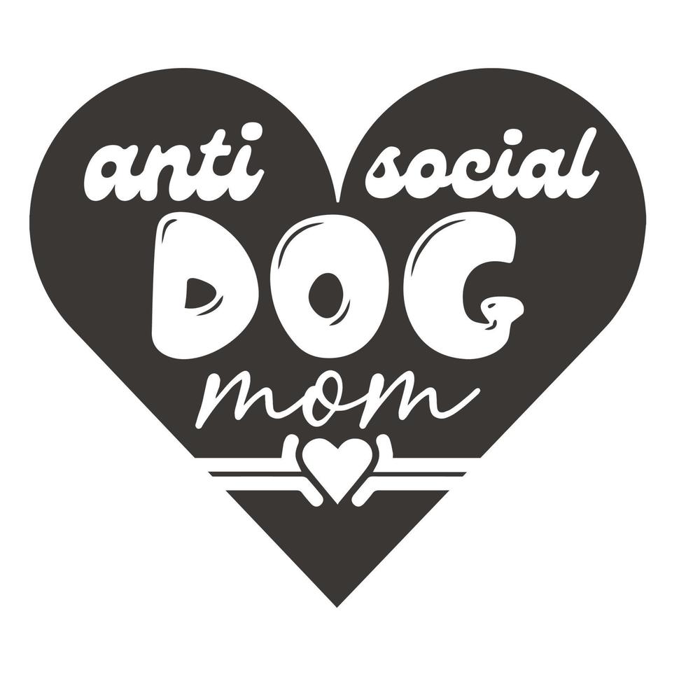 anti social perro mamá de la madre día camisa impresión plantilla, tipografía diseño para mamá mamá mamá hija abuela niña mujer tía mamá vida niño mejor mamá adorable camisa vector