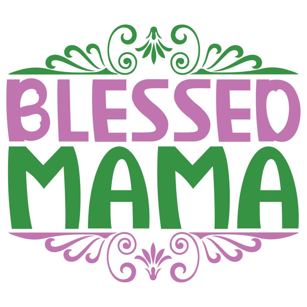 bendito mamá de la madre día camisa impresión plantilla, tipografía diseño para mamá mamá mamá hija abuela niña mujer tía mamá vida niño mejor mamá adorable camisa vector