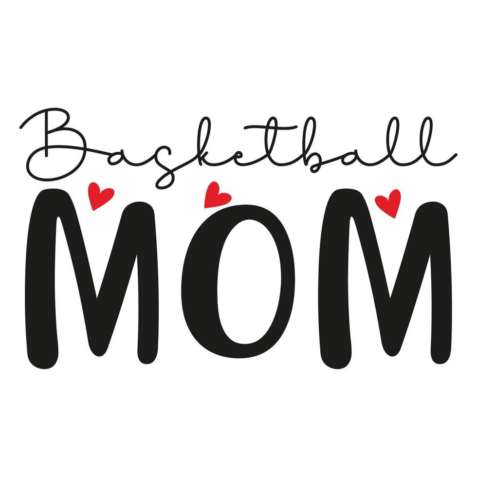 Basketball mom Mother's day shirt print template,  typography design for mom mommy mama daughter grandma girl women aunt mom life child best mom adorable shirt vector