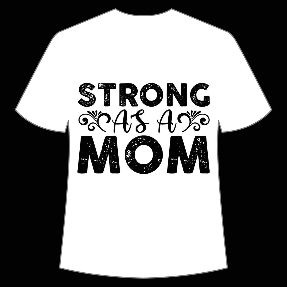 fuerte como un mamá de la madre día camisa impresión plantilla, tipografía diseño para mamá mamá mamá hija abuela niña mujer tía mamá vida niño mejor mamá adorable camisa vector