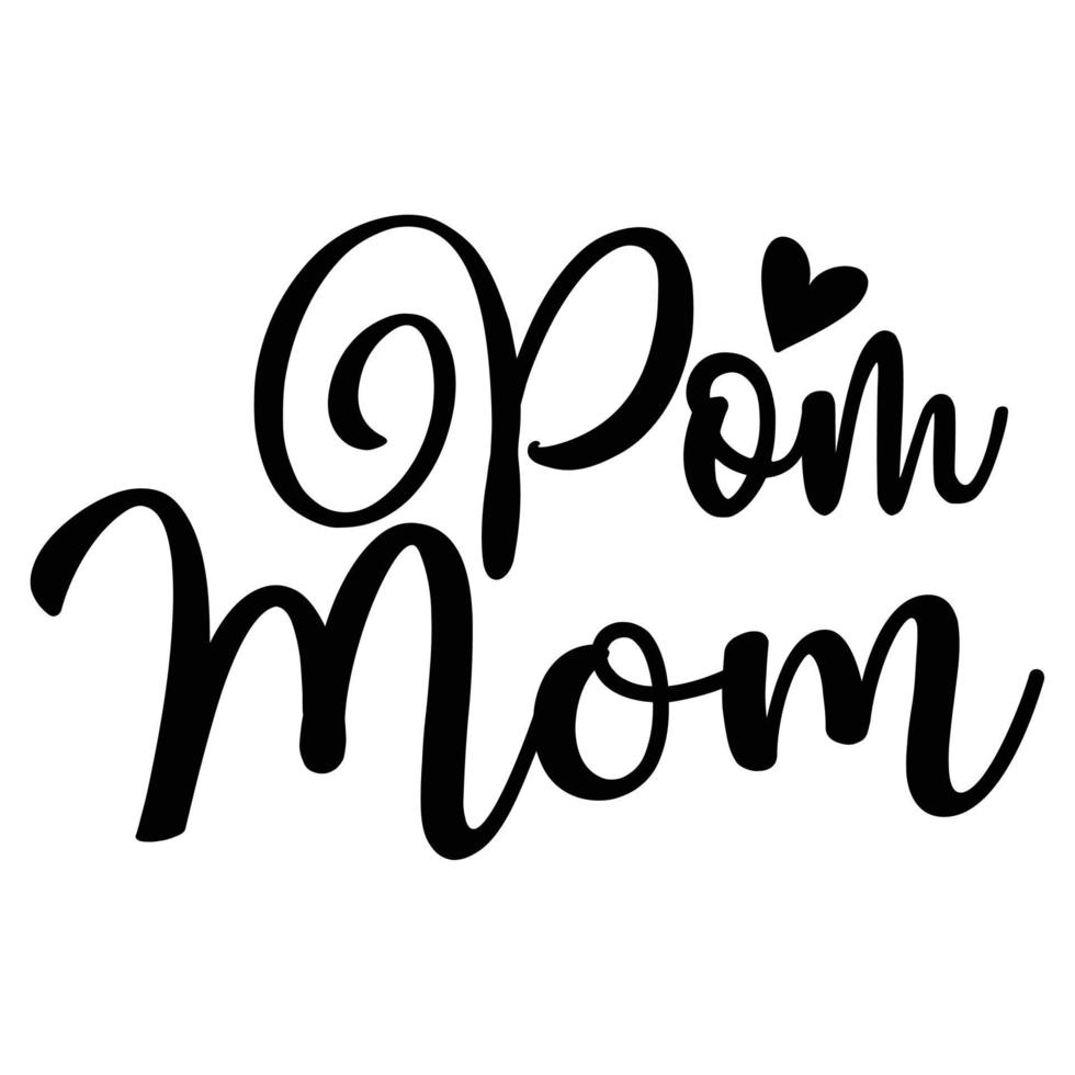 pom mamá de la madre día camisa impresión plantilla, tipografía diseño para mamá mamá mamá hija abuela niña mujer tía mamá vida niño mejor mamá adorable camisa vector