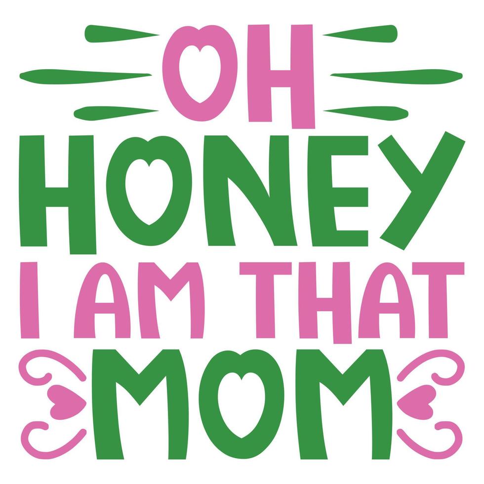 Oh Honey I Am That Mom Gráfico por momenulhossian577 · Creative