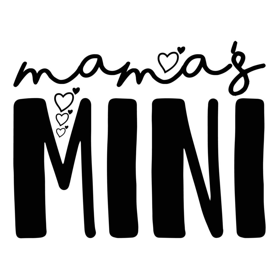 mama's mini, Mother's day shirt print template,  typography design for mom mommy mama daughter grandma girl women aunt mom life child best mom adorable shirt vector