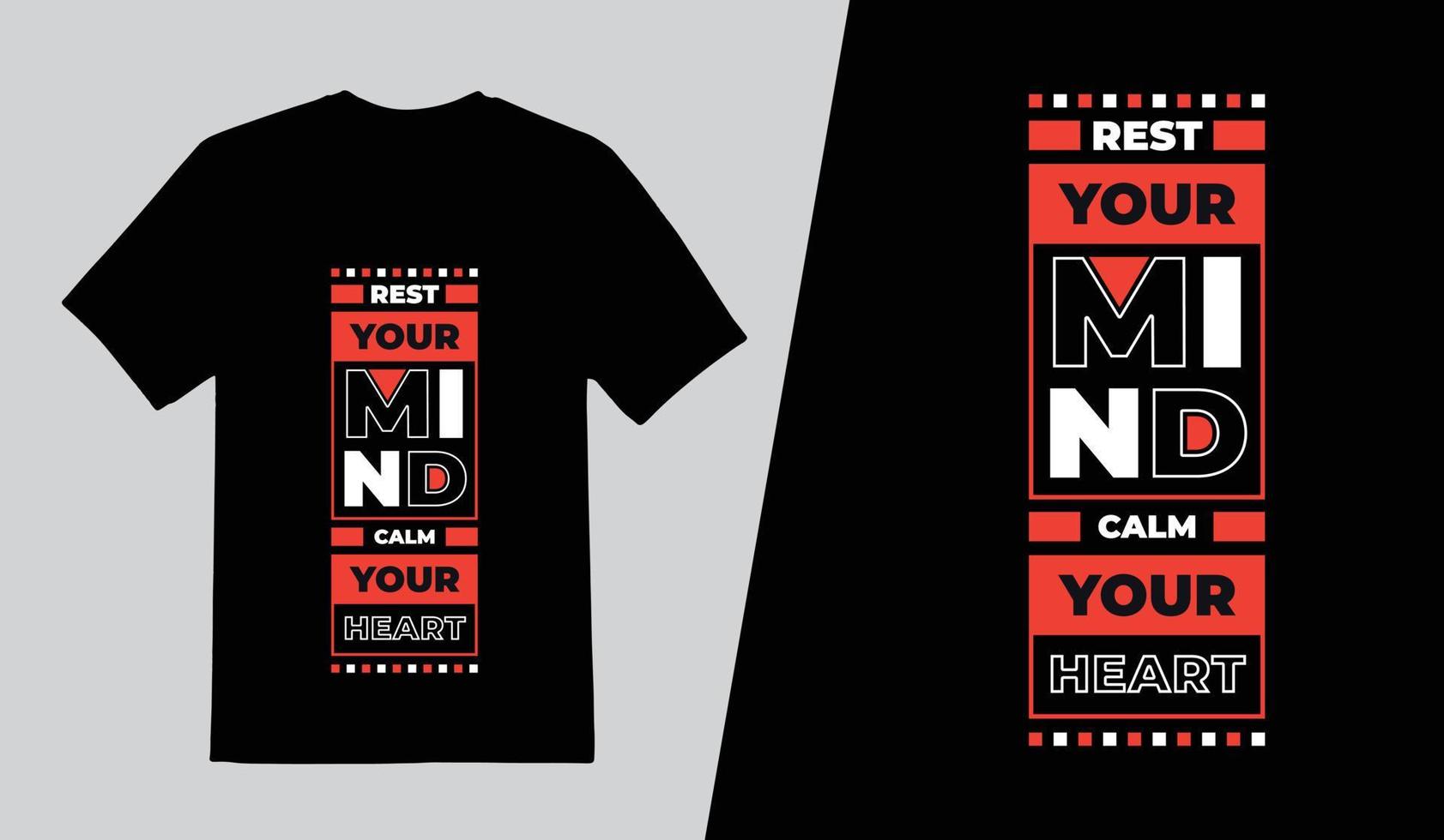 Rest Your Mind Calm Your Heart Modern Typography T Shirt Design, Lettering Quotes T Shirt Template, Pro Vector