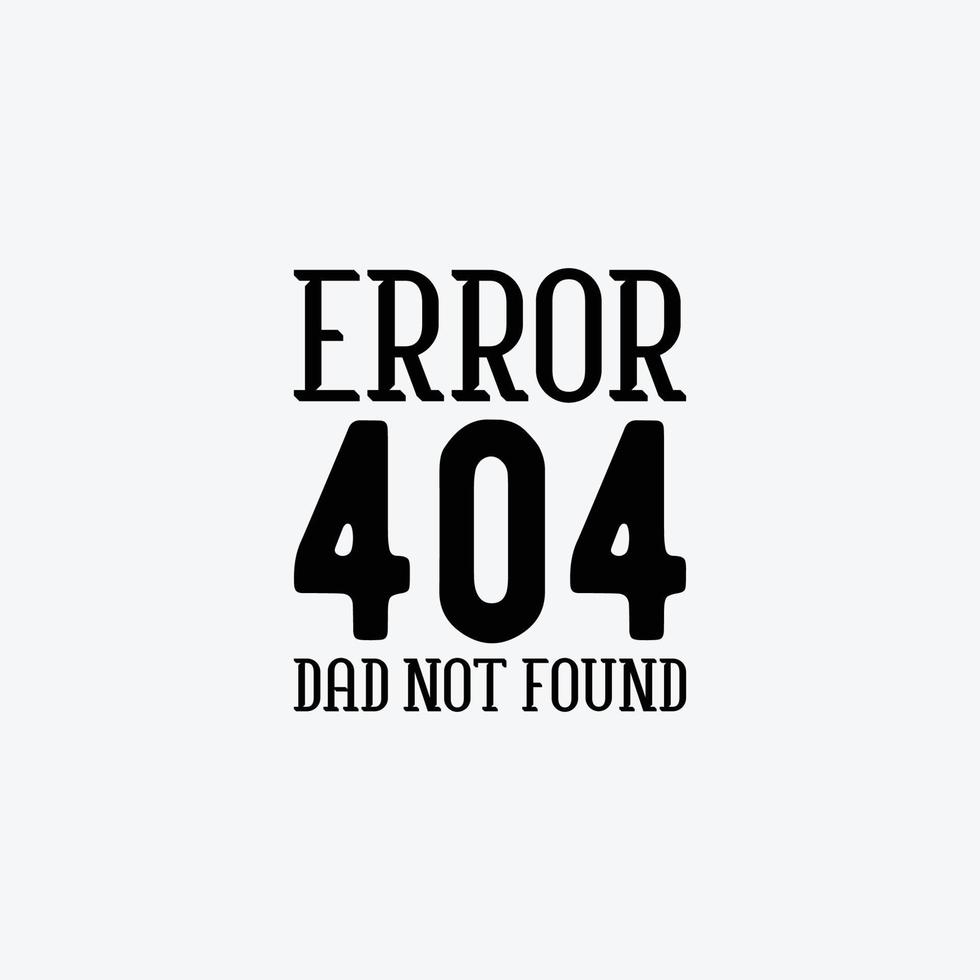error 404 papá no encontró. tipografía vector del padre citar camiseta diseño.