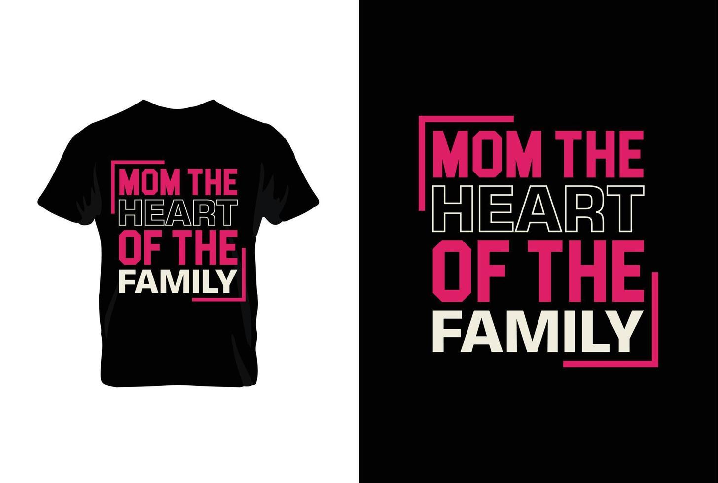 Mom The Heart Of The Family. Mothers day t shirt design best selling t-shirt design typography creative custom, t-shirt design vector