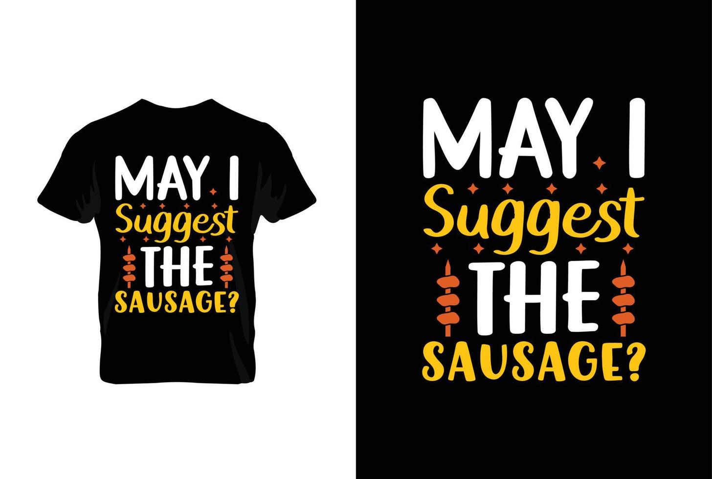 May 1 Suggest The Sausage BBQ vector typography t-shirt design.Perfect for print items and bags, posters, cards, vector illustration.