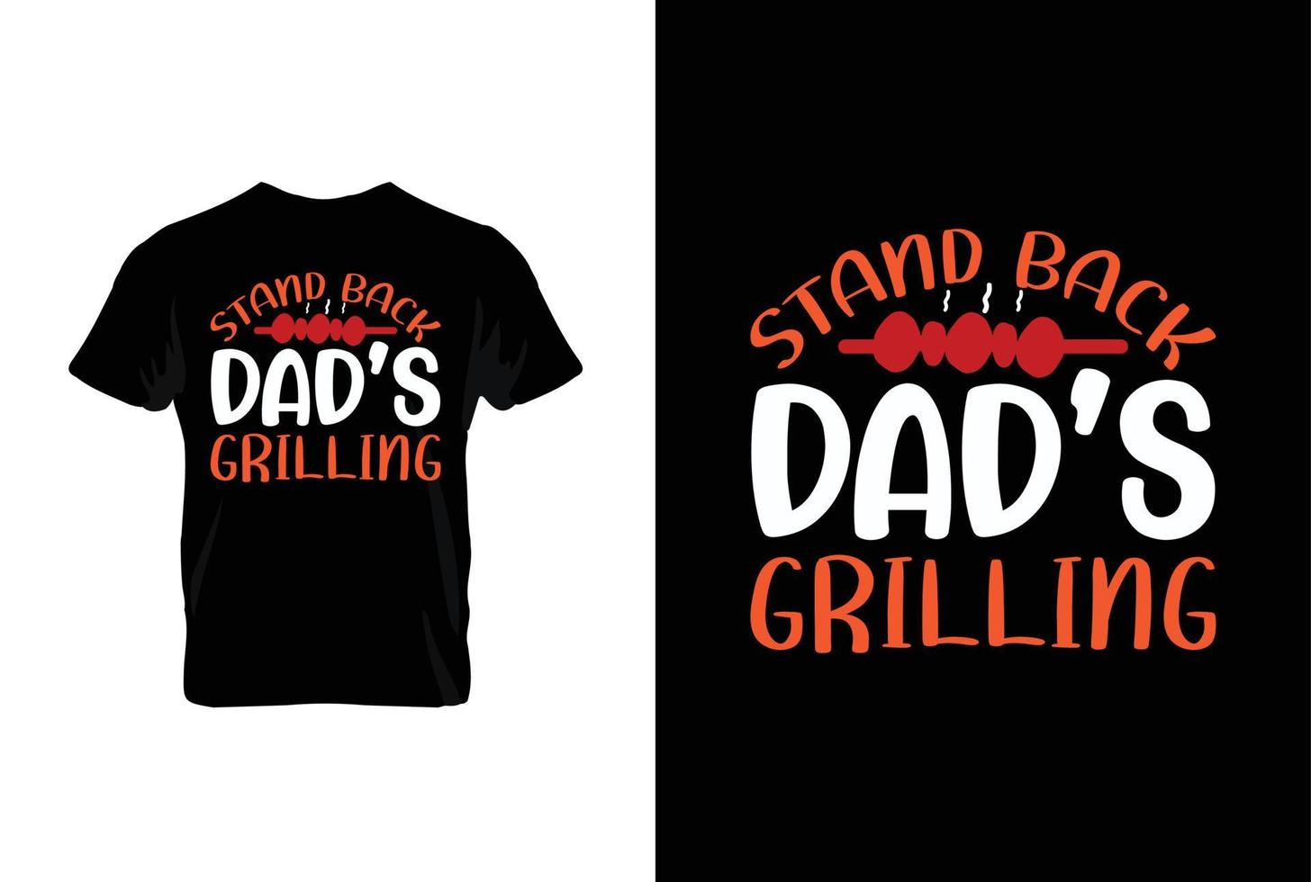 Stand Back Dad's Grilling BBQ vector typography t-shirt design.Perfect for print items and bags, posters, cards, vector illustration.