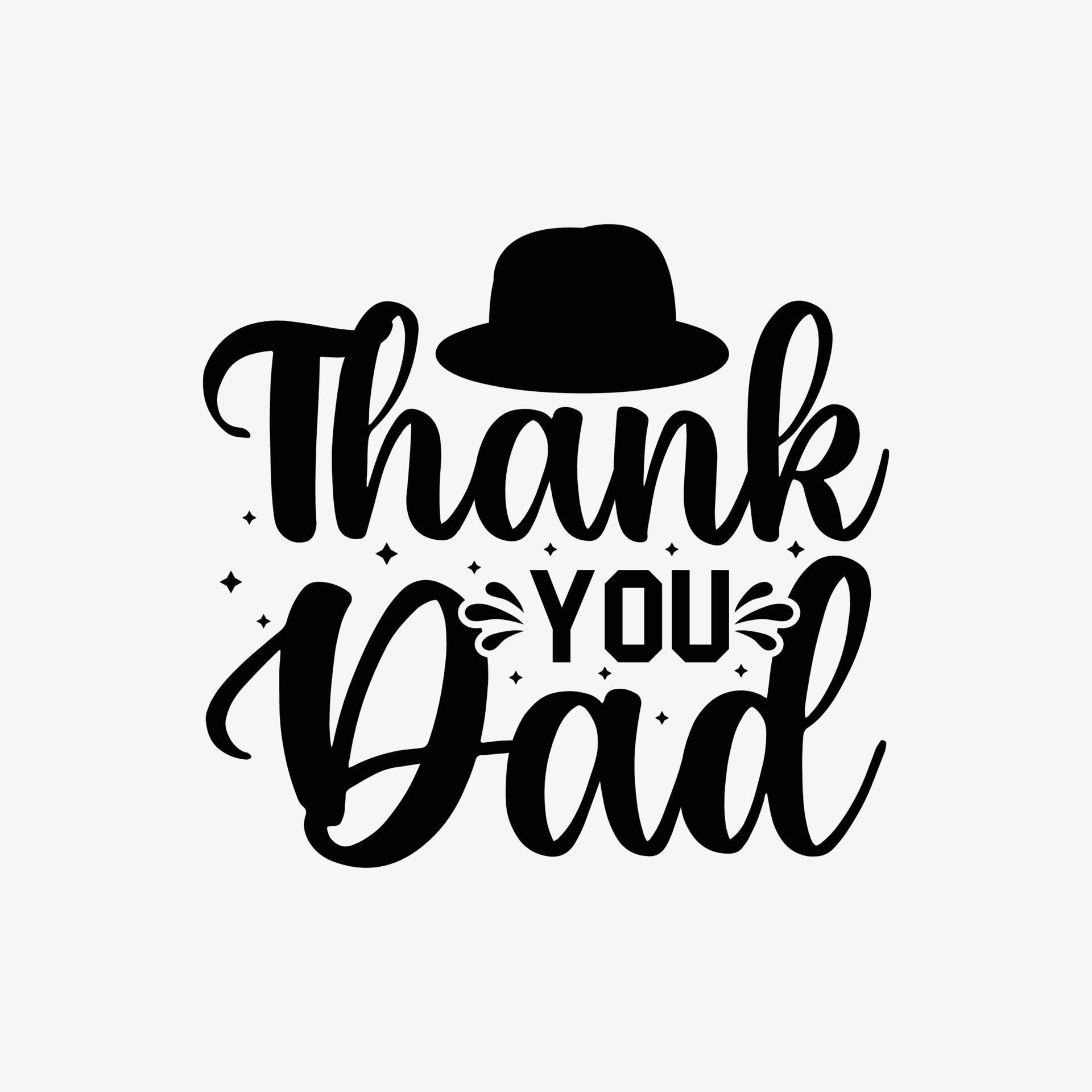 Thank You Dad. Typography vector father's quote t-shirt design