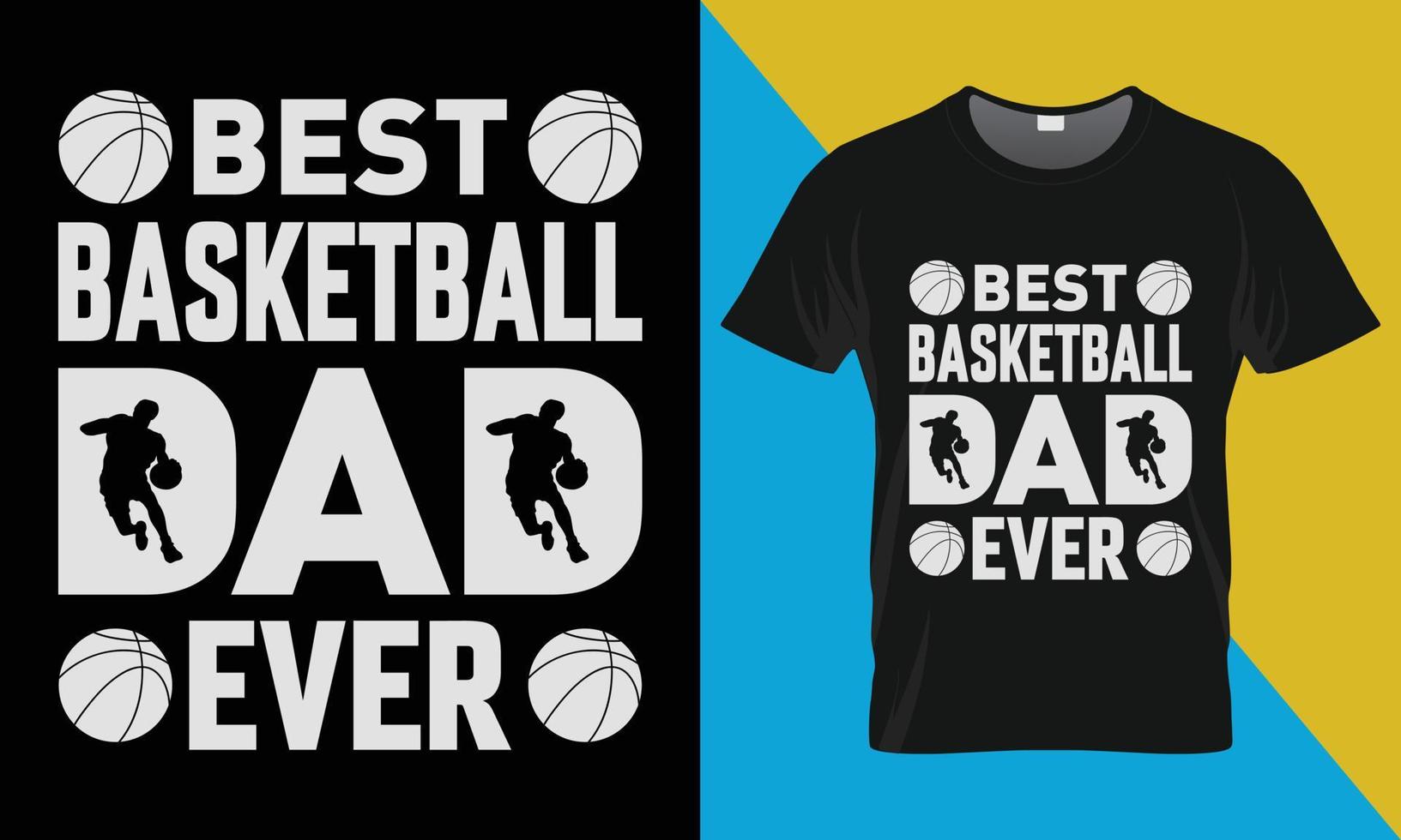 Basketball T-Shirt Design, Best Basketball Dad Ever vector