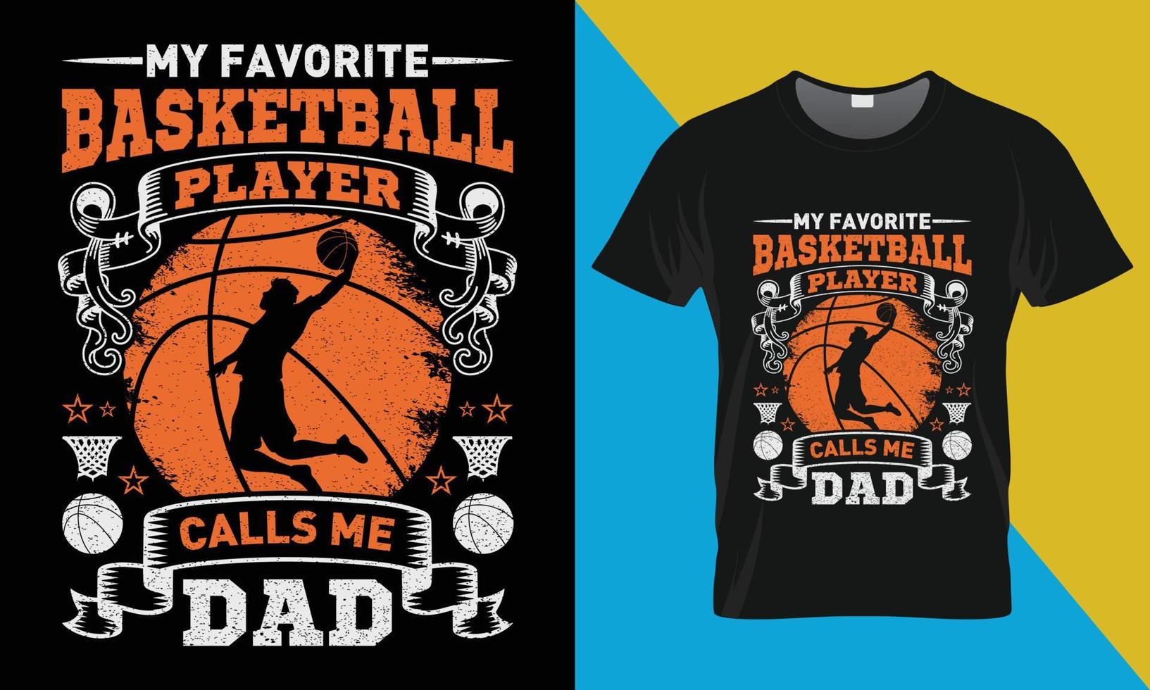 baloncesto t camisa diseño, mi favorito baloncesto jugador llamadas yo papá vector