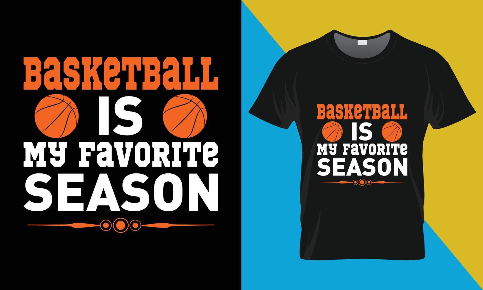 baloncesto camiseta diseño, baloncesto es mi favorito temporada vector