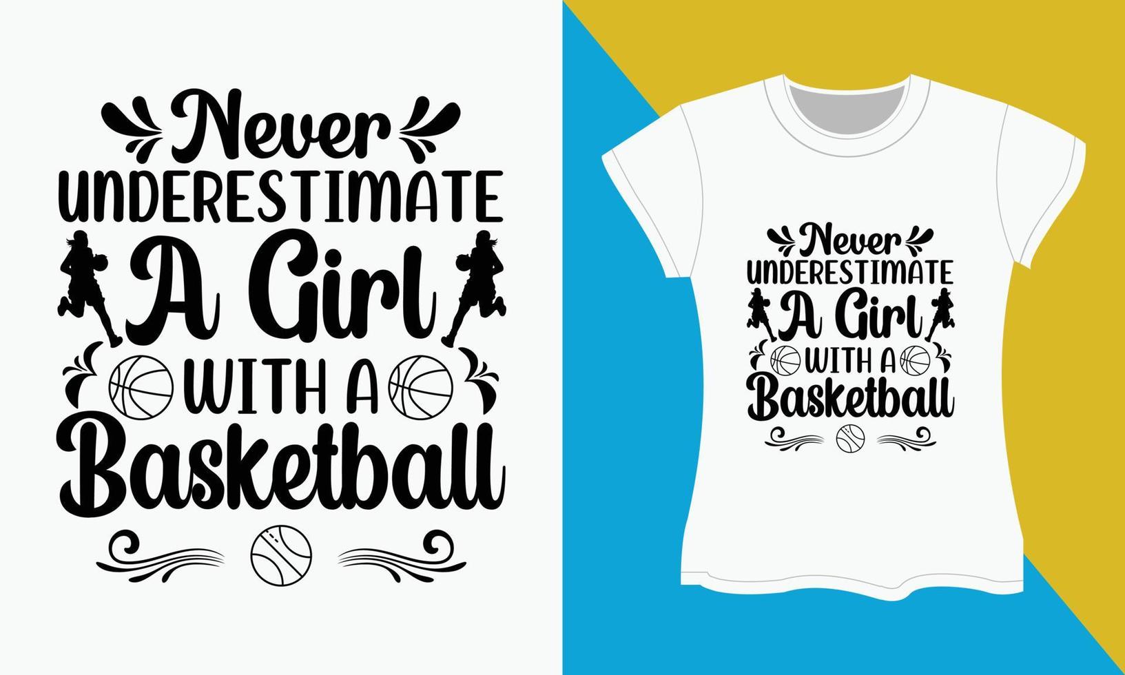Basketball SVG t-shirt design, Never Underestimate A Girl With A Basketball vector