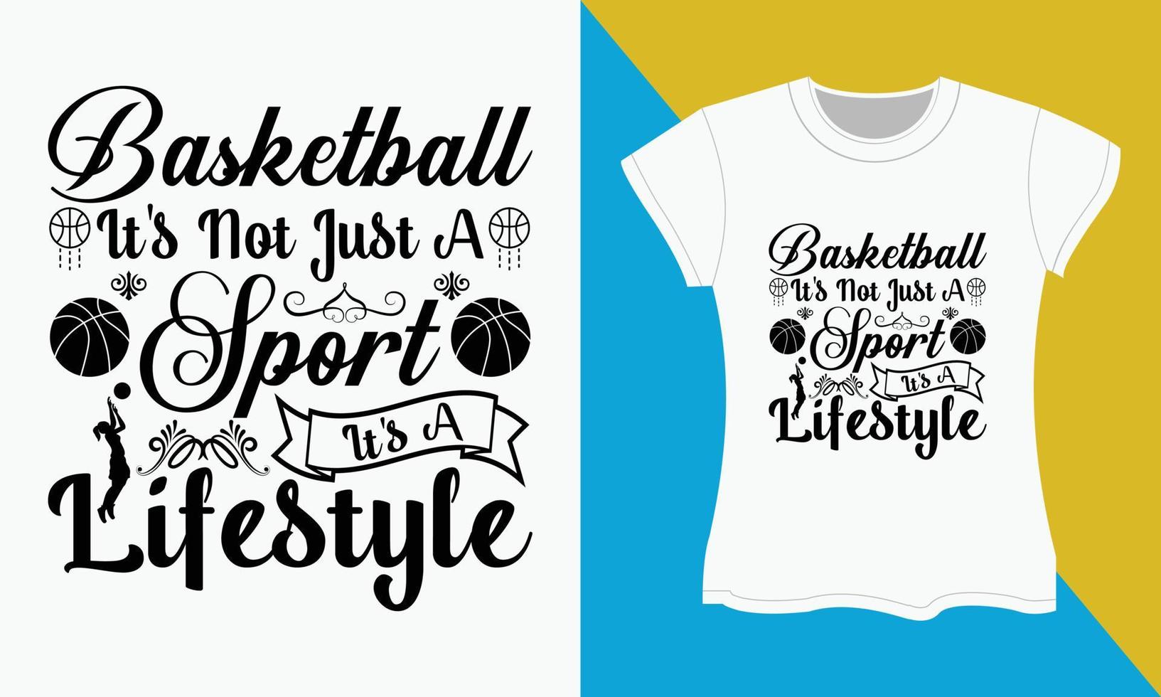 Basketball SVG t-shirt design, Basketball it's not just a sport it's a lifestyle vector