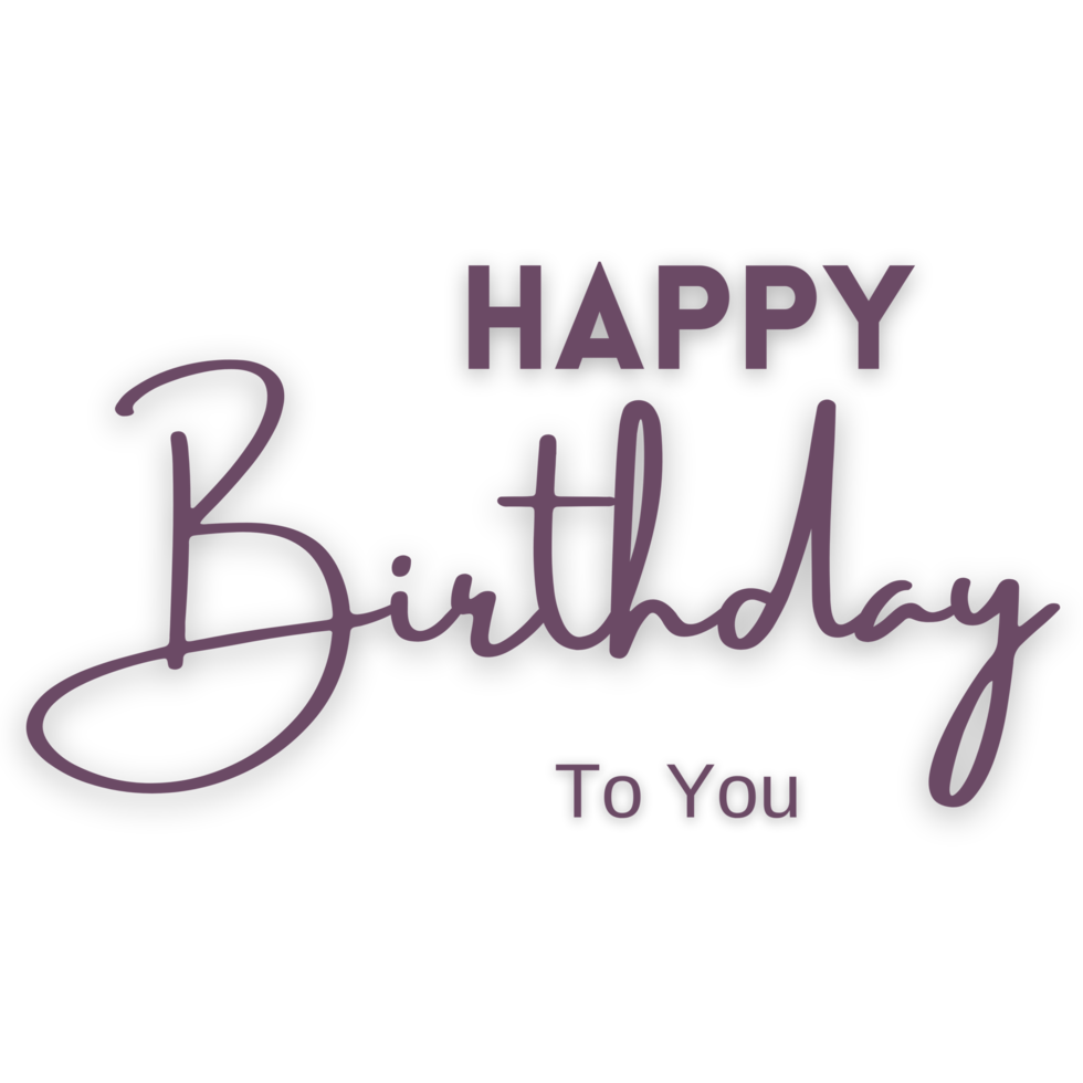 PNG Image Text Happy Birthday, Happy Birthday - custom calligraphy text