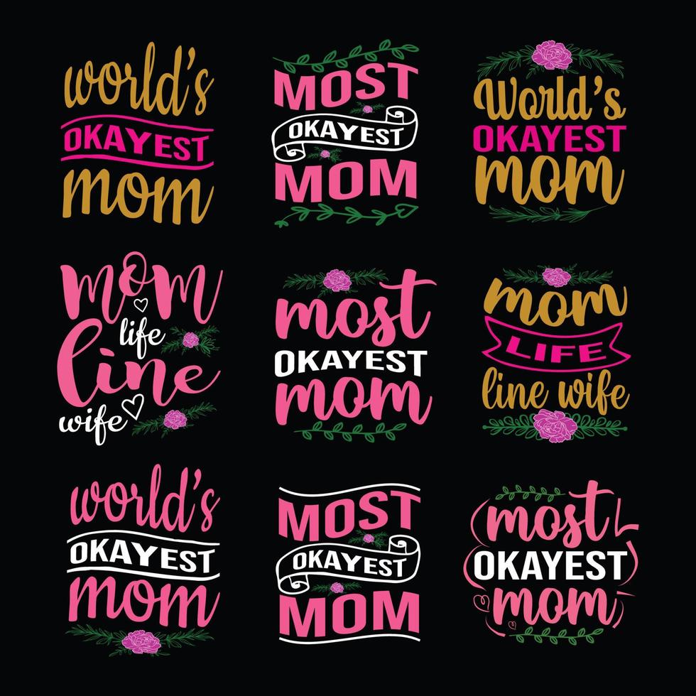 World's Most okayest Mom,Mummy colorful Typography svg t shirt,Mom lover,Mama Life, Funny Mother's Day Gift Graphic vector art by poster, banner,sticker,Mug,Cup,car decal,Print design