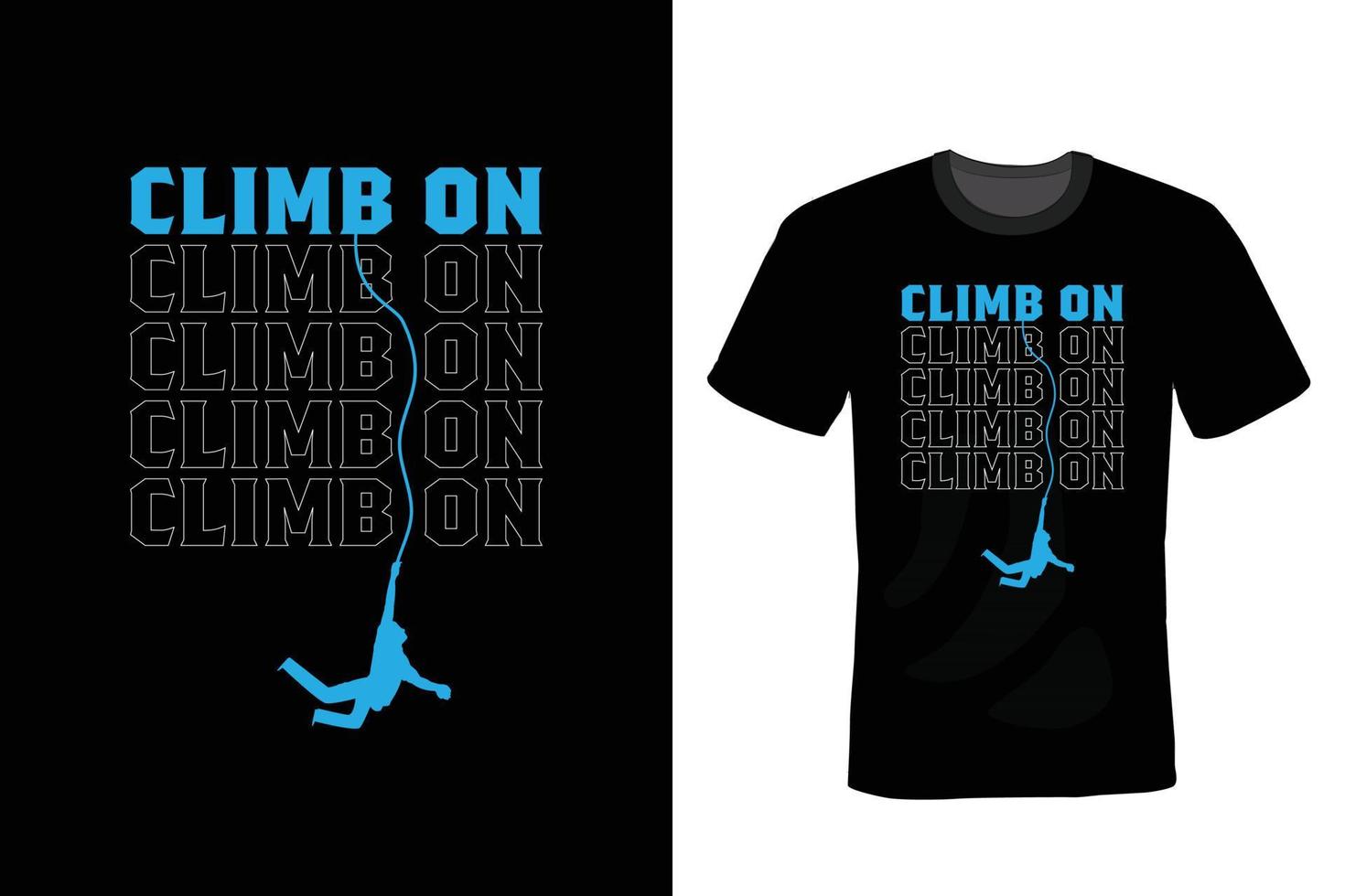 Climbing T shirt design, vintage, typography vector