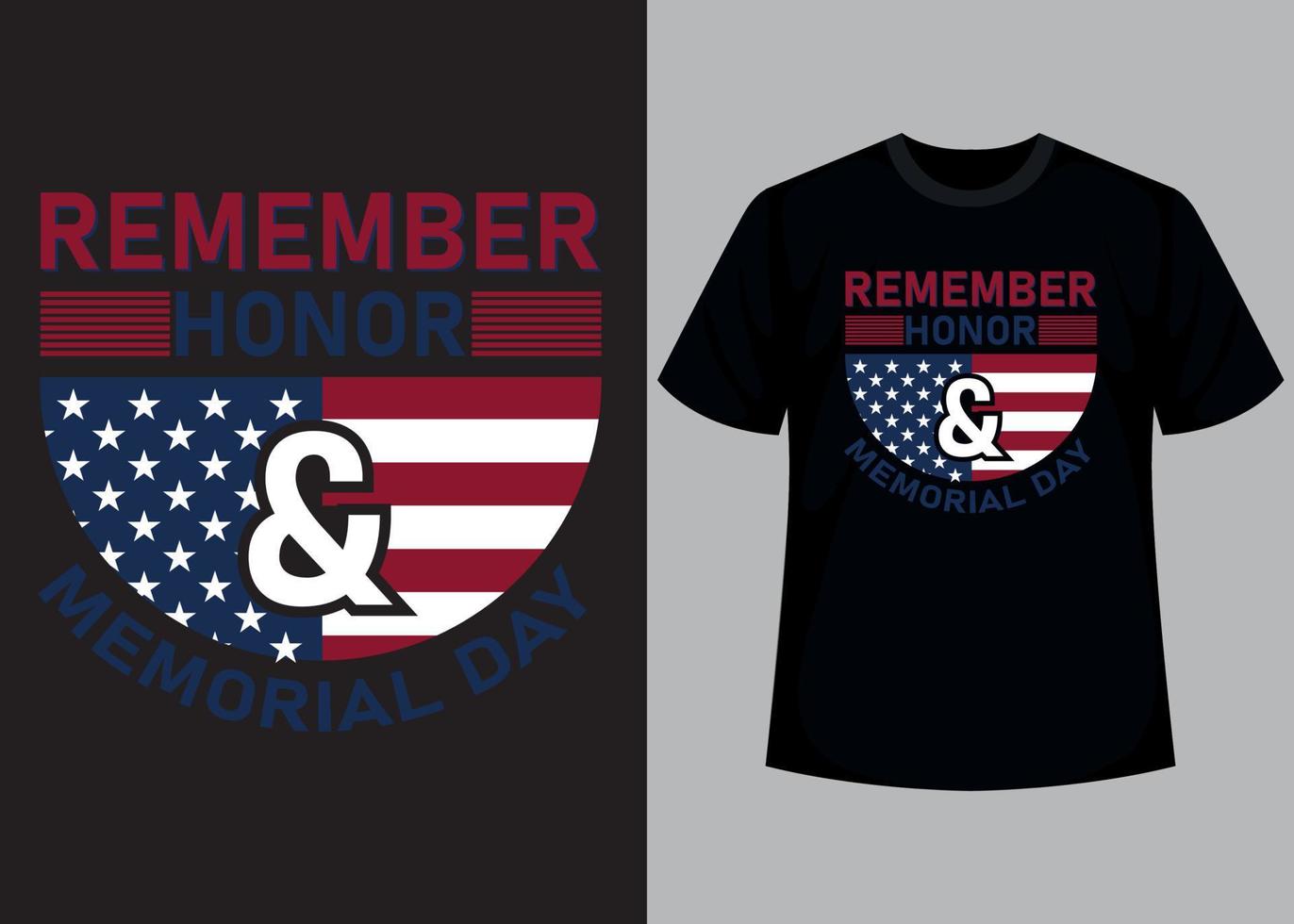 Remember honor and memorial day typography t shirt design vector
