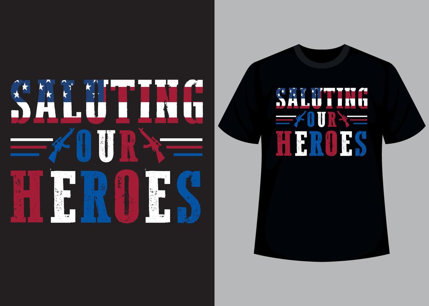 Saluting our heroes typography t shirt design vector