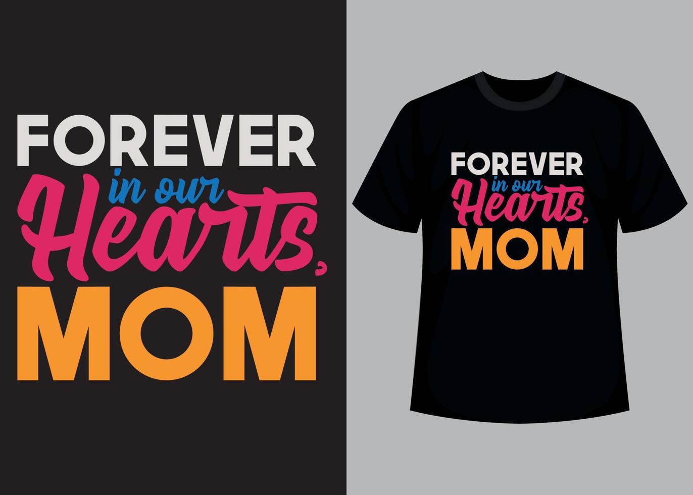 Forever in our hearts mom typography t shirt design vector