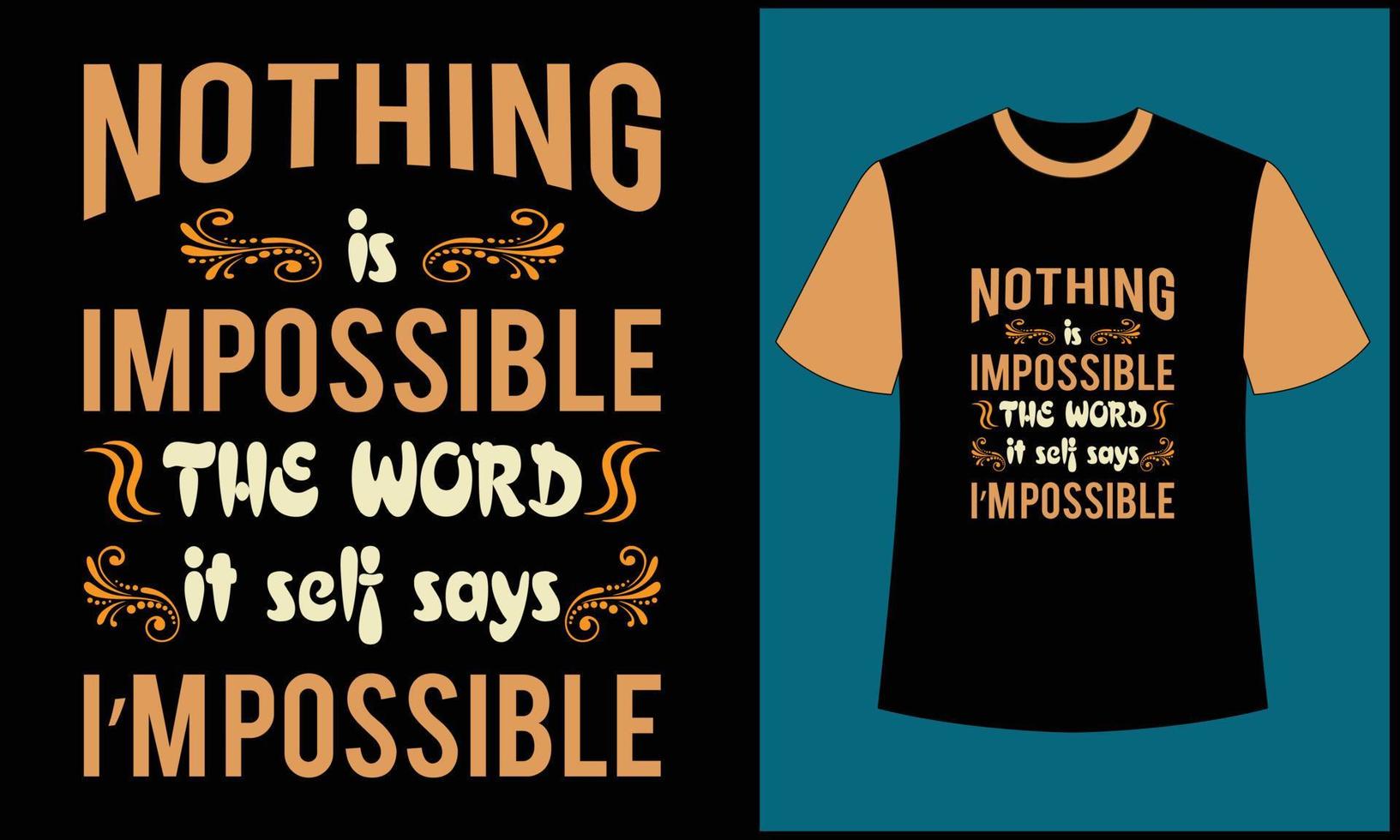 typography nothing is impossible the word it self says i'm possible illustration ornament vector t shirt design