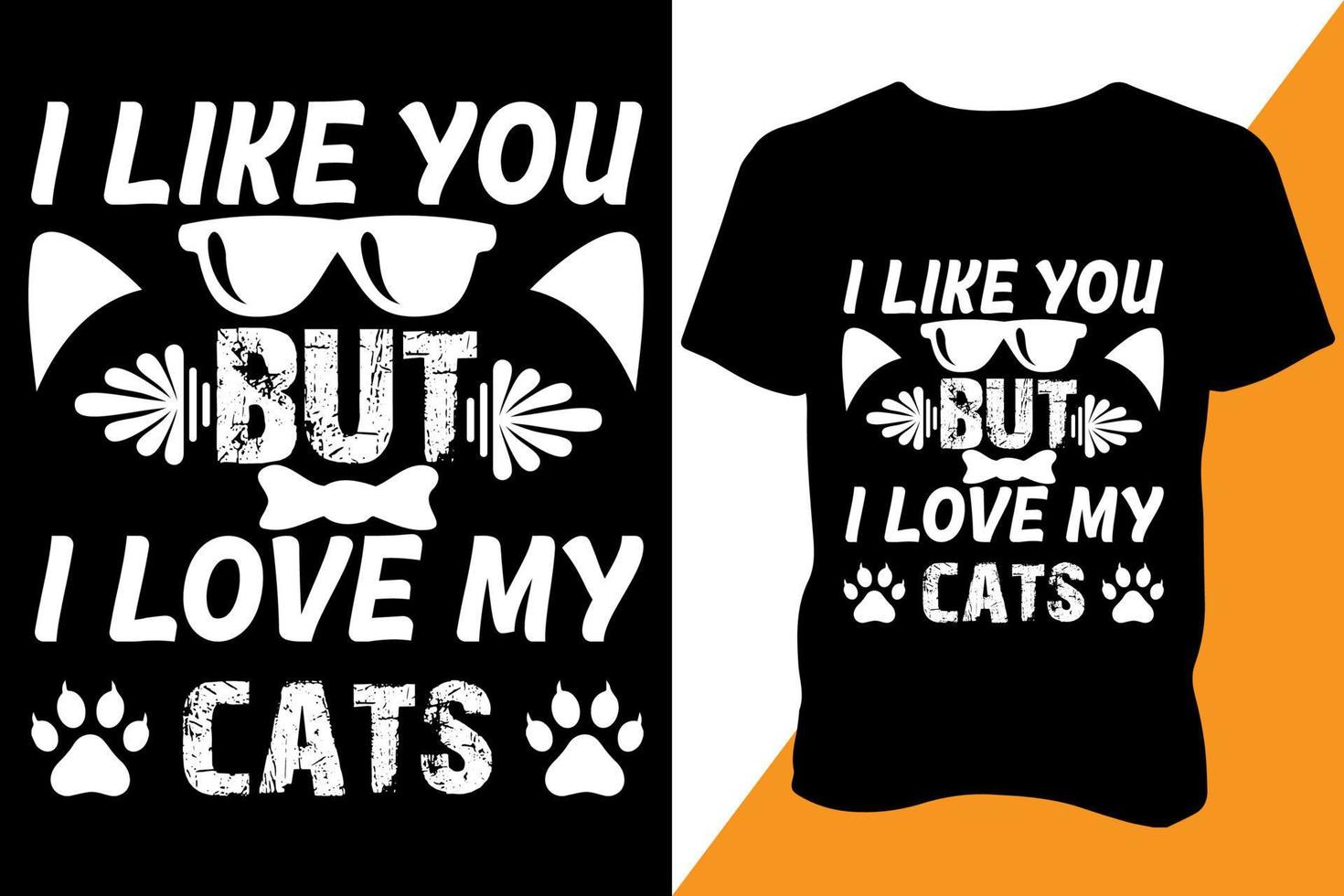 I like you but I like my cat Tshirt design apparel typography latest design trendy design vector