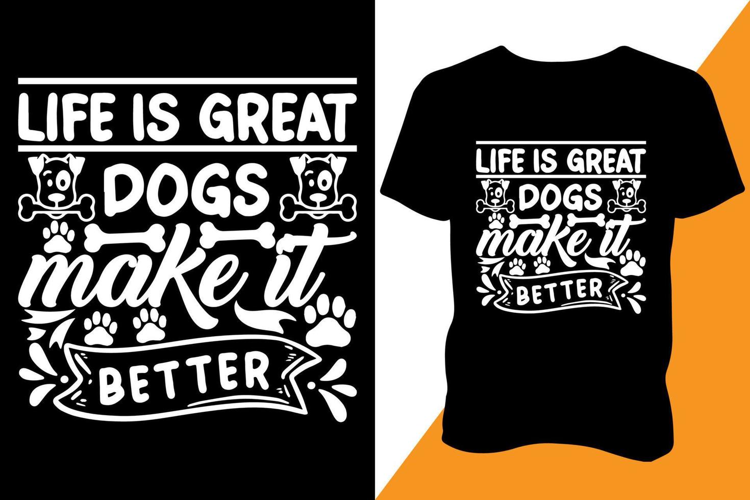 vida es genial perros hacer eso mejor camiseta diseño vestir tipografía último diseño de moda diseño vector