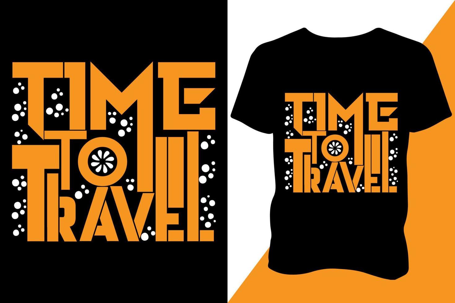Time to travel T-shirt design apparel typography latest design retro design trendy design vector