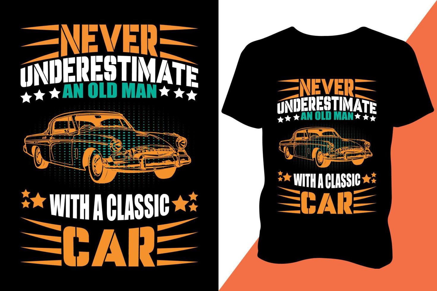 Never underestimate an old man with a classic car Tshirt design apparel typography retro design vector