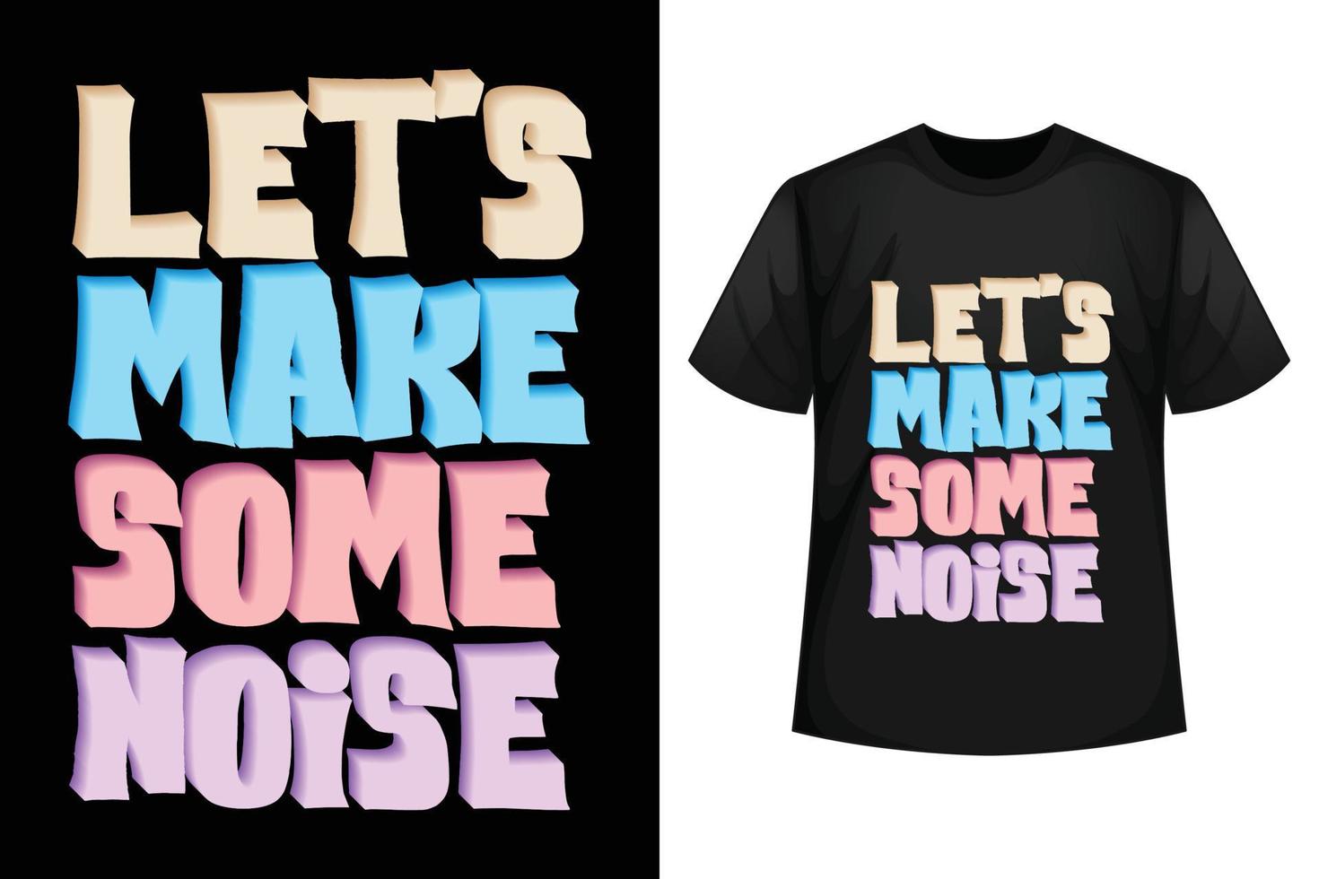 Let's make some noise - Music t-shirt design template vector