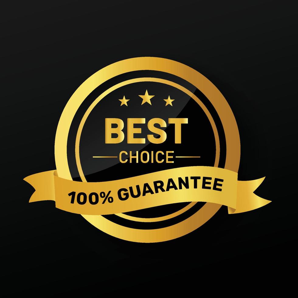 Best choice 100 percent guarantee golden badge vector design.