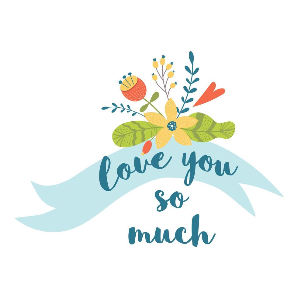 Ribbon flowers Text Love you so much Cute hand drawn congratulation card element. Romantic Valentines day graphic design. Wedding bouquet decorative element. Love quote isolated. Vector illustration.